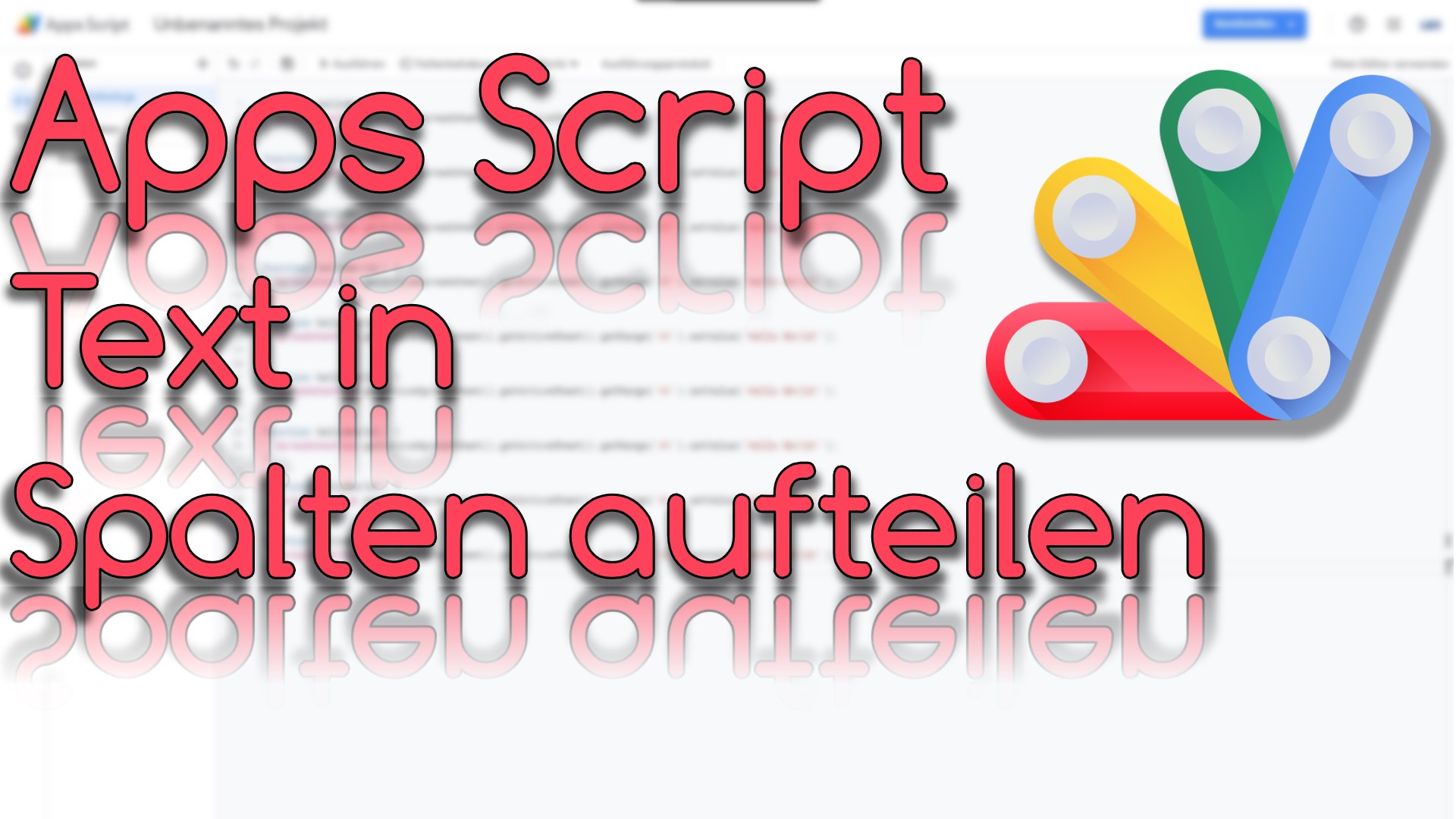 Text in Spalten aufteilen mit Apps Script (Video Thumbnail!)