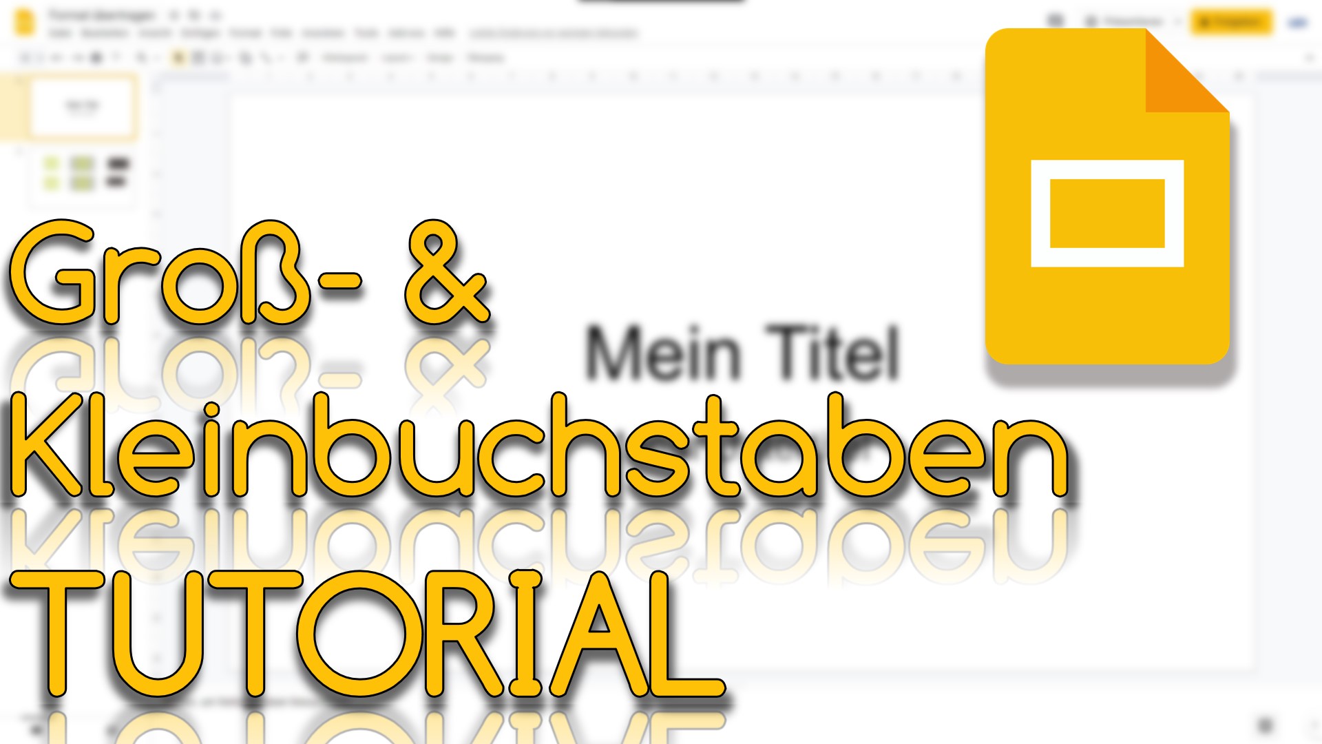 Text in Groß- & Kleinbuchstaben umwandeln in Google Slides (Video Thumbnail!)