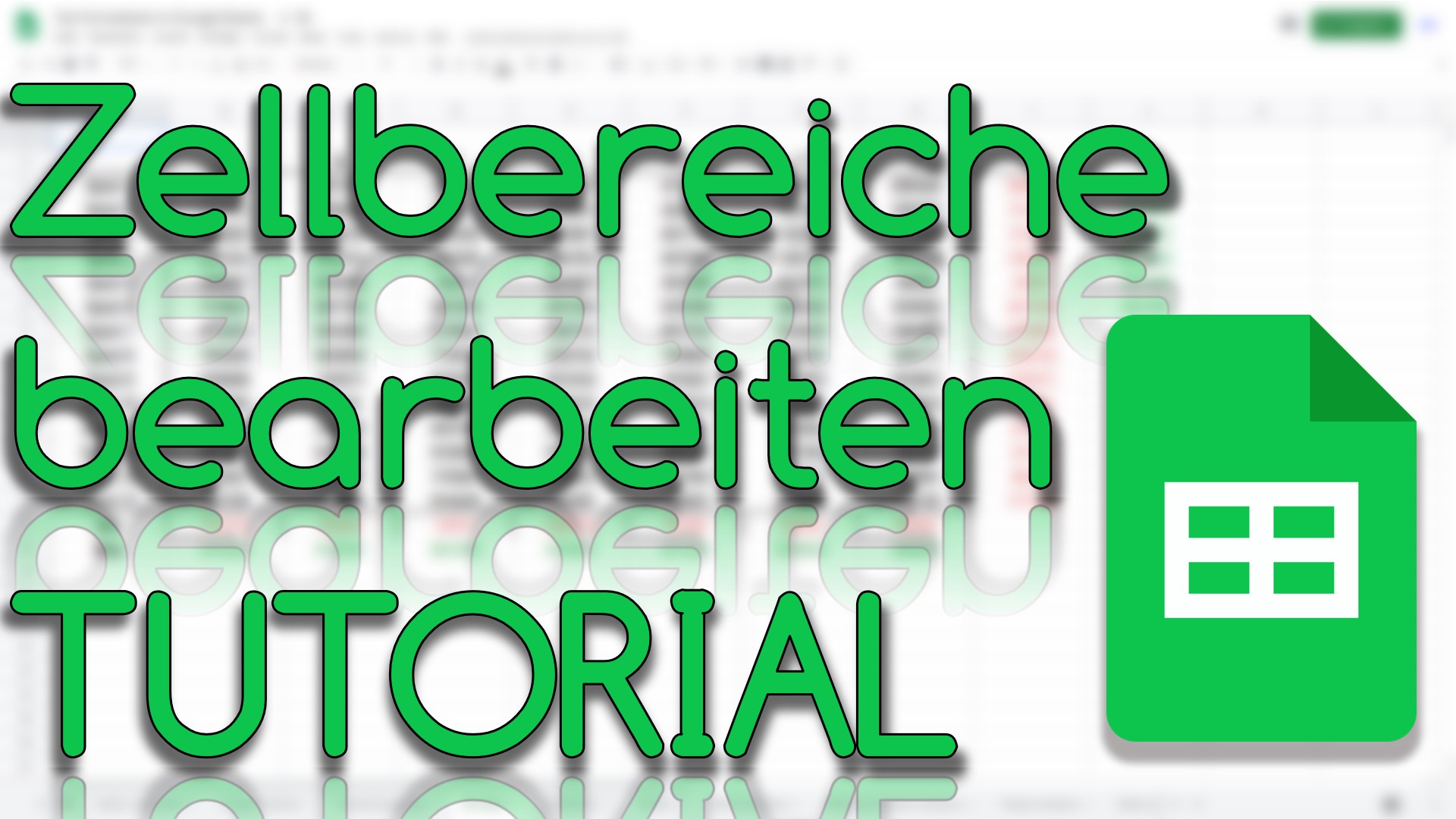 Zellbereiche bearbeiten in Google Sheets (Video Thumbnail!)